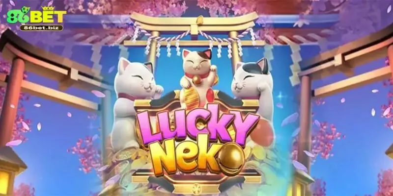 Giới Thiệu Về Lucky Neko 86bet